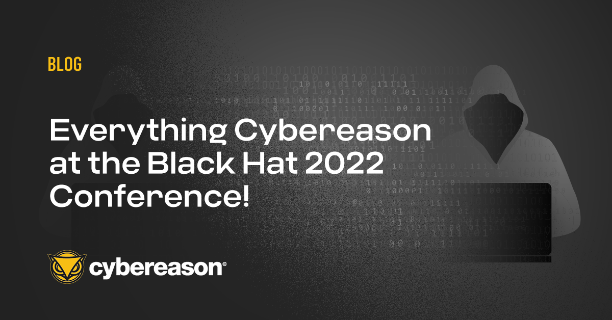 Everything Cybereason at the Black Hat 2022 Conference!