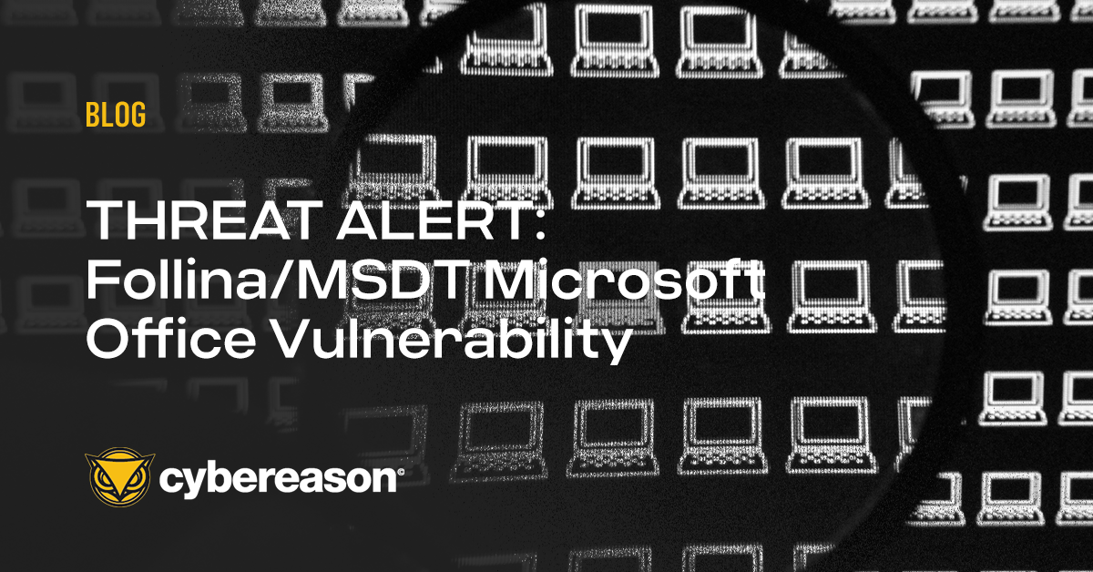 THREAT ALERT: Follina/MSDT Microsoft Office Vulnerability