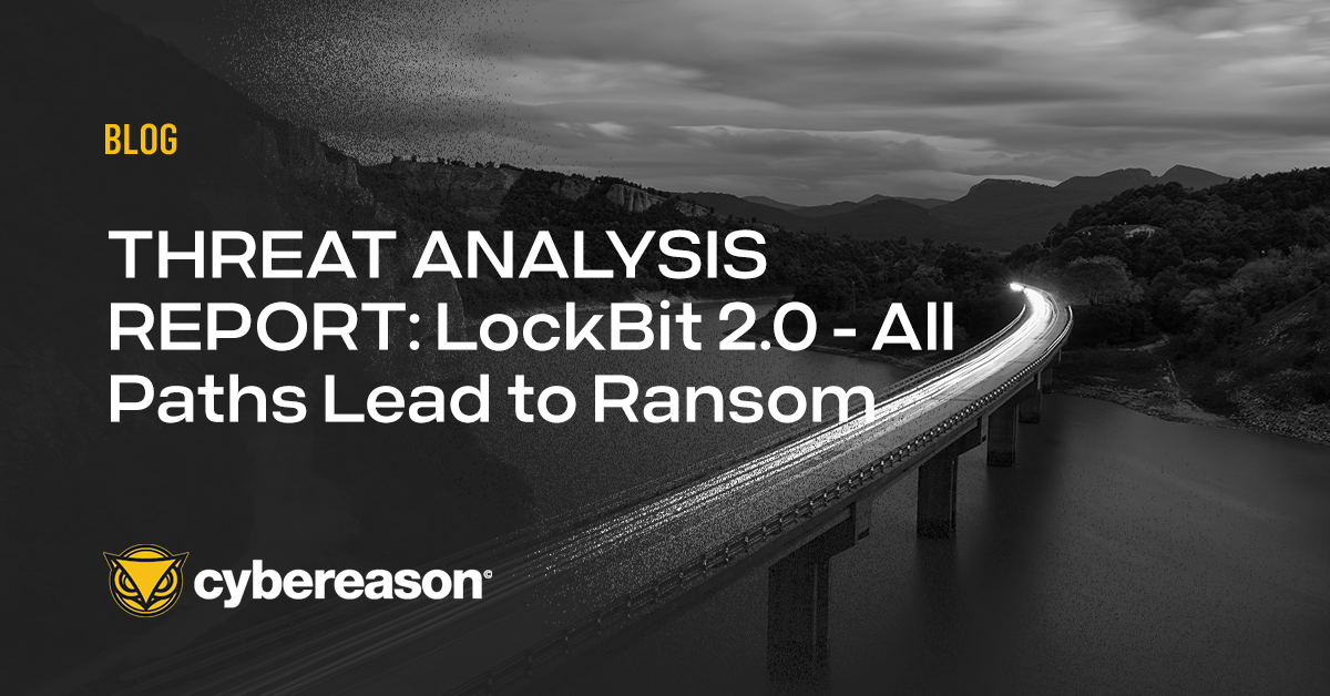 THREAT ANALYSIS REPORT: LockBit 2.0 - All Paths Lead to Ransom